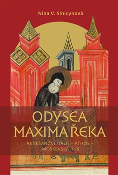 Odysea Maxima Řeka: Renesanční Itálie - Athos - Moskevská Rus
