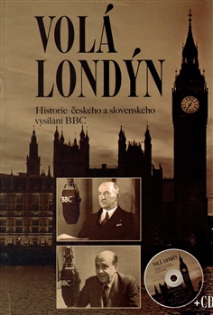 Volá Londýn - Historie česko - slovenského vysílání BBC + CD