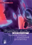 Postižení sluchu: současné možnosti sluchové protetiky