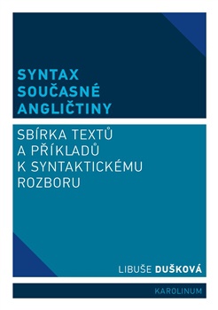 Syntax současné angličtiny. Sbírka textů a příkladů k syntaktickému rozboru, 3. vydání