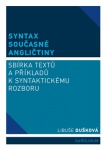 Syntax současné angličtiny. Sbírka textů a příkladů k syntaktickému rozboru, 3. vydání