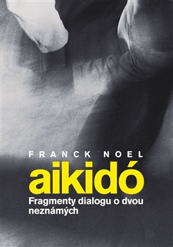 Aikido - Fragmenty dialogu o dvou neznámých