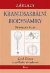 Základy kraniosakrální biodynamiky - Dech Života a základní dovednosti. Díl první