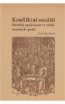 Konfliktní soužití Městská společnost ve světle soudních sporů