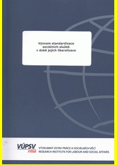 Význam standardizace sociálních služeb v době jejich liberalizace