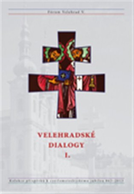 Velehradské dialogy I. Kolekce příspěvků k cyrilometodějskému jubileu 863-2013