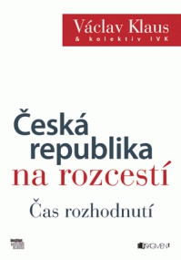 Česká republika na rozcestí - Čas a rozhodnutí