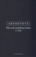 Arendtová - Původ totalitarismu I-III