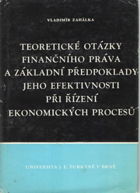 Teoretické otázky finančního práva a základní předpoklady jeho efektivnosti při řízení...