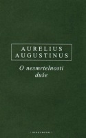 Augustinus - O nesmrtelnosti duše