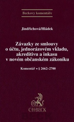 Závazky ze smlouvy o účtu, jednorázovém vkladu, akreditivu a inkasu v novém občanském zákoníku. Kom.