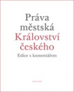 Práva městská Království českého (edice s komentářem)