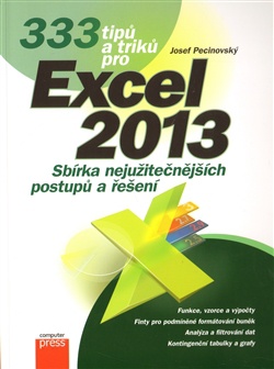 333 tipů a triků pro Microsoft Excel 2013 - Sbírka nejužitečnějších postupů a řešení