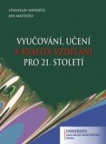 Vyučování, učení a kvalita vzdělávání pro 21. století