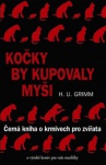 Kočky by kupovaly myši - Černá kniha o krmivech pro zvířata