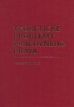 Teoretické problémy pracovného práva