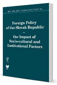 Foreign Policy of the Slovak Republic-the Impact of Socio-cultural and Institutional Factors
