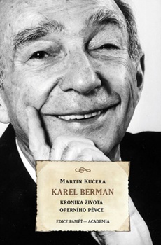 Karel Berman - Kronika života operního pěvce