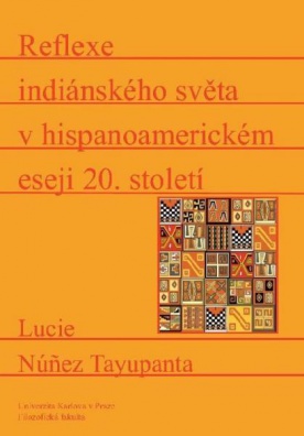 Reflexe indiánského světa v hispanoamerickém eseji 20. století