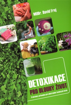 Detoxikace pro dlouhý život - Praktický průvodce pro odstranění toxických látek