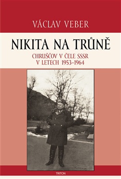 Nikita na trůně - Chruščov v čele SSSR v letech 1953 - 1964