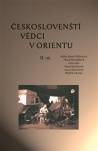 Českoslovenští vědci v Orientu II.díl