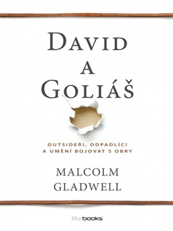 David a Goliáš - Outsideři, odpadlíci a umění bojovat s obry
