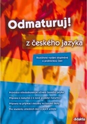 Odmaturuj z českého jazyka (rozšířené vydání doplněné o praktickou část)