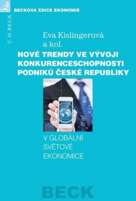 Nové trendy ve vývoji konkurenceschopnosti podniků České republiky v globální světové ekonomice