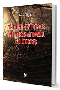 THE USE OF FORCE IN INTERNATIONAL RELATIONS