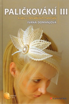 Paličkování III - krajky z netradičních materiálů