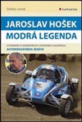 Jaroslav Hošek - Modrá legenda - Vyprávění o sedmatřiceti závodních sezónách autokrosového jezdce