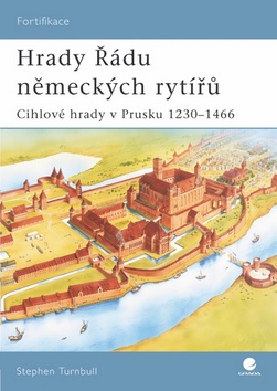 Hrady Řádu německých rytířů - Cihlové hrady v Prusku 1230-1466