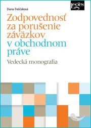 Zodpovednosť za porušenie záväzkov v obchodnom práve - Vedecká monografia