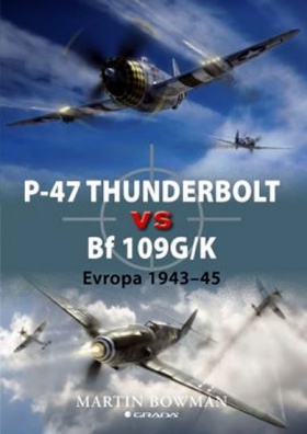 P-47 Thunderbolt vs Bf 109G/K - Evropa 1943-45