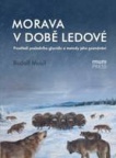 Morava v době ledové. Prostředí posledního glaciálu a metody jeho poznávání