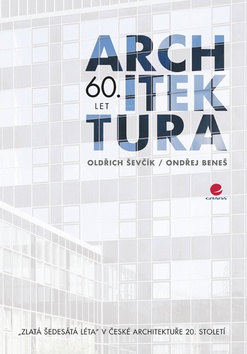 Architektura 60. let - "Zlatá šedesátá léta" v české architektuře 20. století