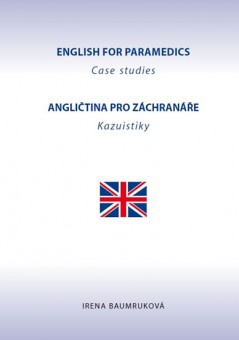 English for paramedics aneb Angličtina pro záchranáře (kazuistiky)