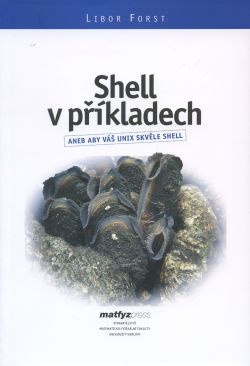 Shell v příkladech aneb aby váš Unix skvěle shell