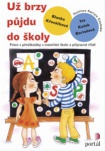 Už brzy půjdu do školy - Práce s předškoláky v mateřské škole a přípravné třídě
