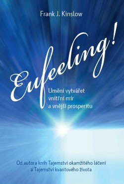 Eufeeling! - Umění vytvářet vnitřní mír a vnější prosperitu