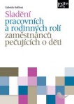 Sladění pracovních a rodinných rolí osob pečujících o děti