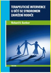 Terapeutické intervence u dětí se syndromem zavržení rodiče