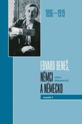 Edvard Beneš, Němci a Německo. Edice dokumentů, svazek I (1896–1919)