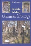Pražské hřbitovy. Olšanské hřbitovy I. a II.