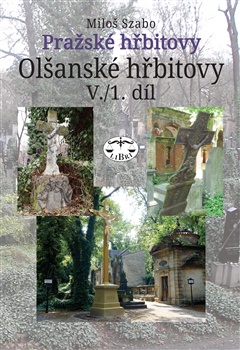 Pražské hřbitovy - Olšanské hřbitovy V., 1. díl