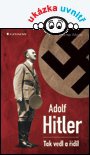 Adolf Hitler - Jak vedl a řídil