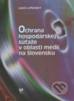 Ochrana hospodárskej súťaže v oblasti médií na Slovensku