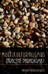 Multikulturalismus - ztracené paradigma