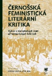 Černošská feministická literární kritika. Výbor z teoretických statí afroamerických kritiček